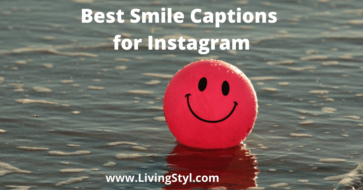 best smile captions for instagram livingstyl